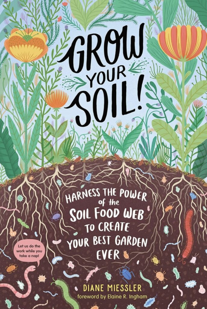 Cover of the book *Grow Your Soil* by Diane Miessler with a vibrant green garden scene in the background.
