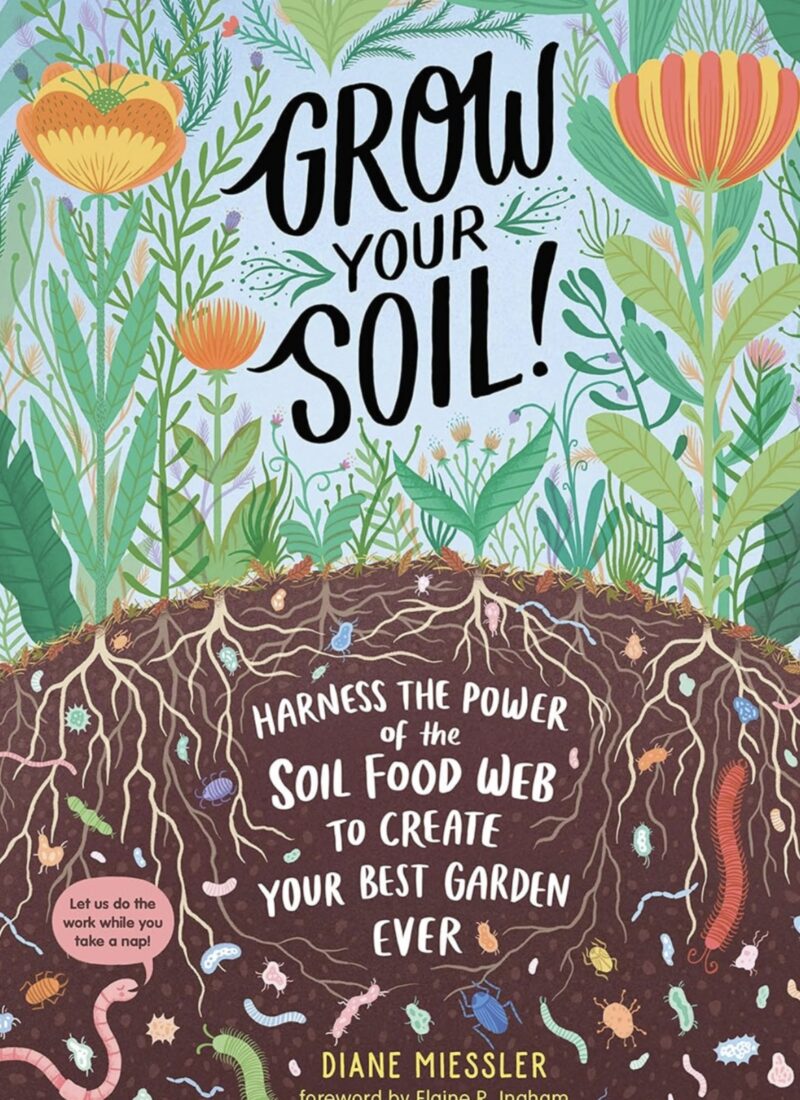 Cover of the book *Grow Your Soil* by Diane Miessler with a vibrant green garden scene in the background.